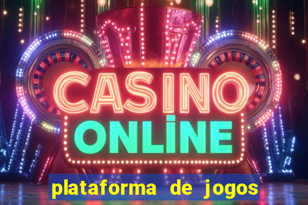 plataforma de jogos para ganhar dinheiro cassino